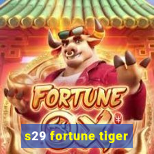 s29 fortune tiger